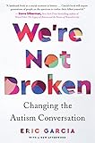 We're Not Broken: Changing the Autism Conversation