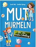 Mutmurmeln für den ersten Schultag: Bilderbuch ab 5 Jahren für zukünftige Schulkinder, ein Buch über Mutproben und Mut haben, Bilderbuch zum ersten Schultag