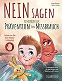 NEIN Sagen: Schützen Sie Ihre Kinder frühzeitig! Kinderbuch zur Prävention von Missbrauch – ein wichtiges Buch für alle Jungen und Mädchen ab 3 Jahren*