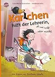 Karlchen hilft der Lehrerin – ob sie will oder nicht (2): Vorlesebuch über Freundschaft und Schule für Jungen und Mädchen ab 5 Jahren