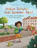 Hallo Schule, hier kommt Ben! – Ein Mitmach-Bilderbuch zum Schulanfang: Ein interaktives Bilderbuch zum Schulanfang ab 5 Jahren