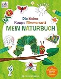 Die kleine Raupe Nimmersatt - Mein Naturbuch: Mit über 100 Stickern und zum Ausmalen